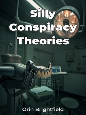 cover image of Silly Conspiracy Theories